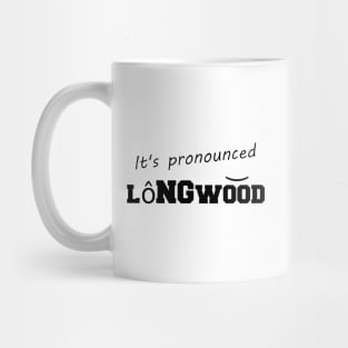 It's pronounced Longwood Mug